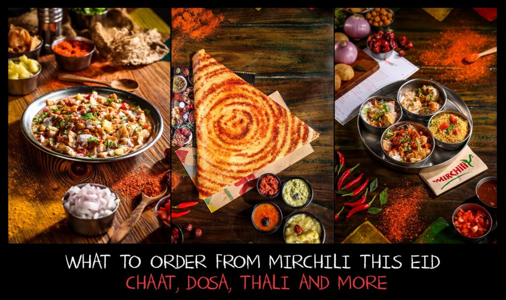 What to Order from Mirchili This Eid: Chaat, Dosa, Thali and More