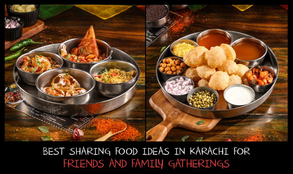 Best Sharing Food Ideas in Karachi for Friends and Family Gatherings