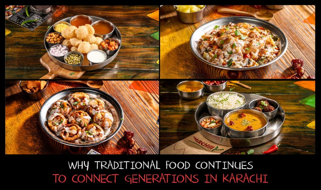 Why traditional food Karachi continues to connect generations in Karachi