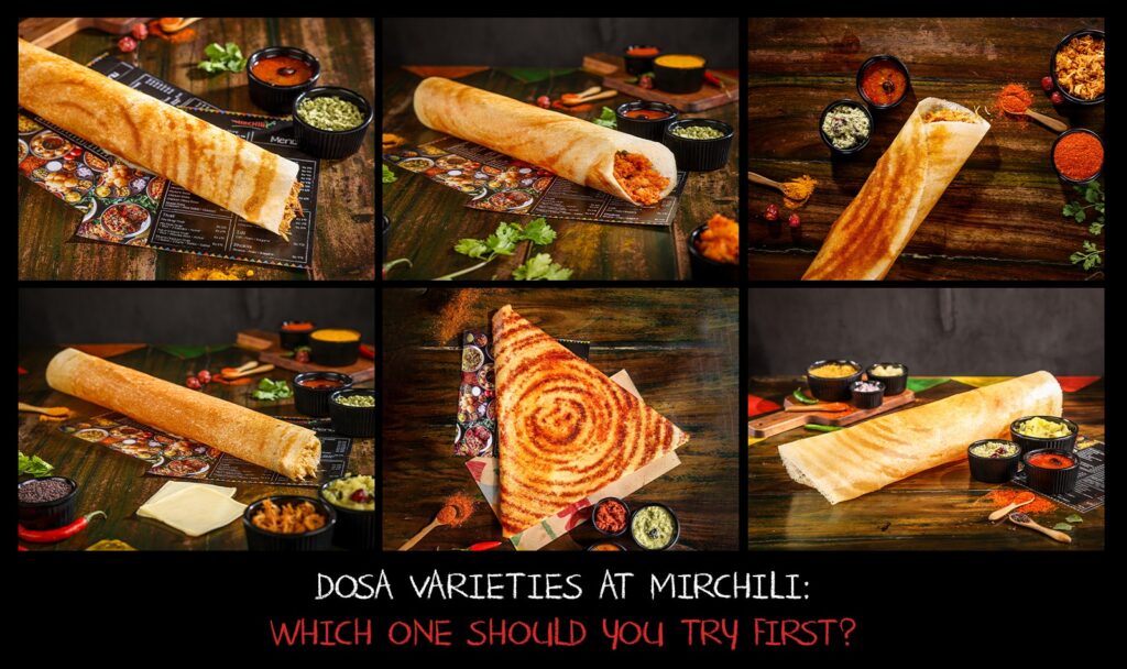 Dosa varieties at Mirchili: Which one should you try first?