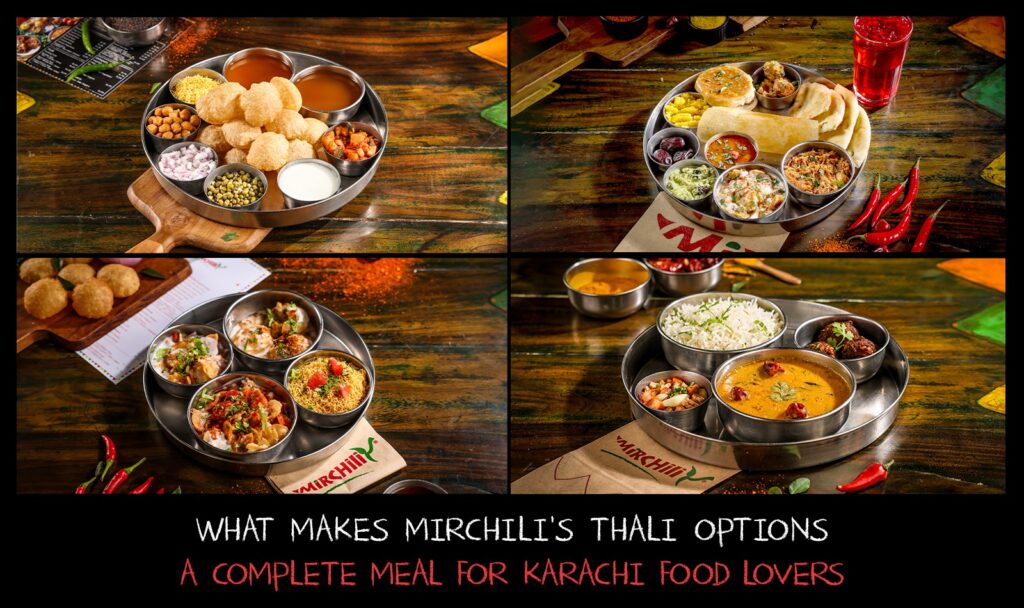 What makes Mirchili’s thali options a complete meal for Karachi food lovers