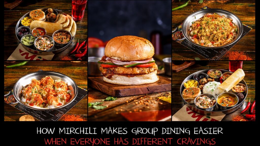 How Mirchili Makes Group Dining Easier When Everyone Has Different Cravings