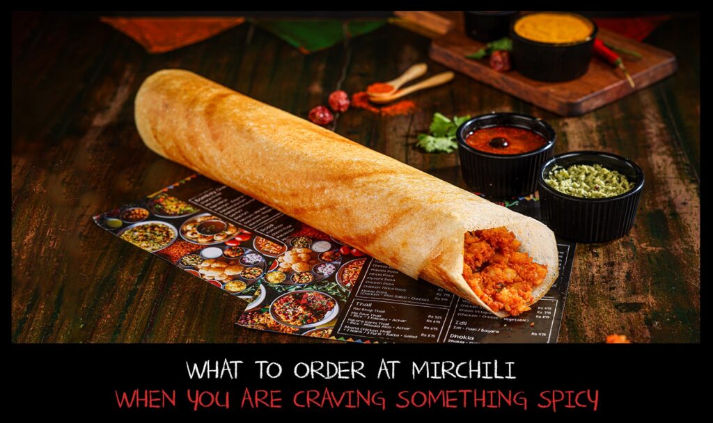 What to order at Mirchili when you are craving something spicy
